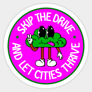 Skip The Drive And Let Cities Thrive - Public Transport Sticker